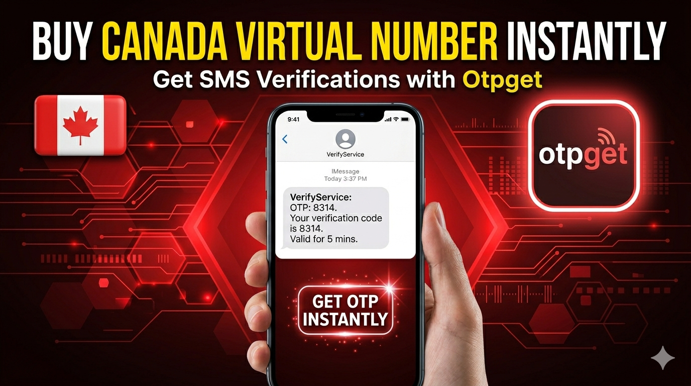 Buy a Canada Virtual Number Instantly | Otpget SMS Verification Service