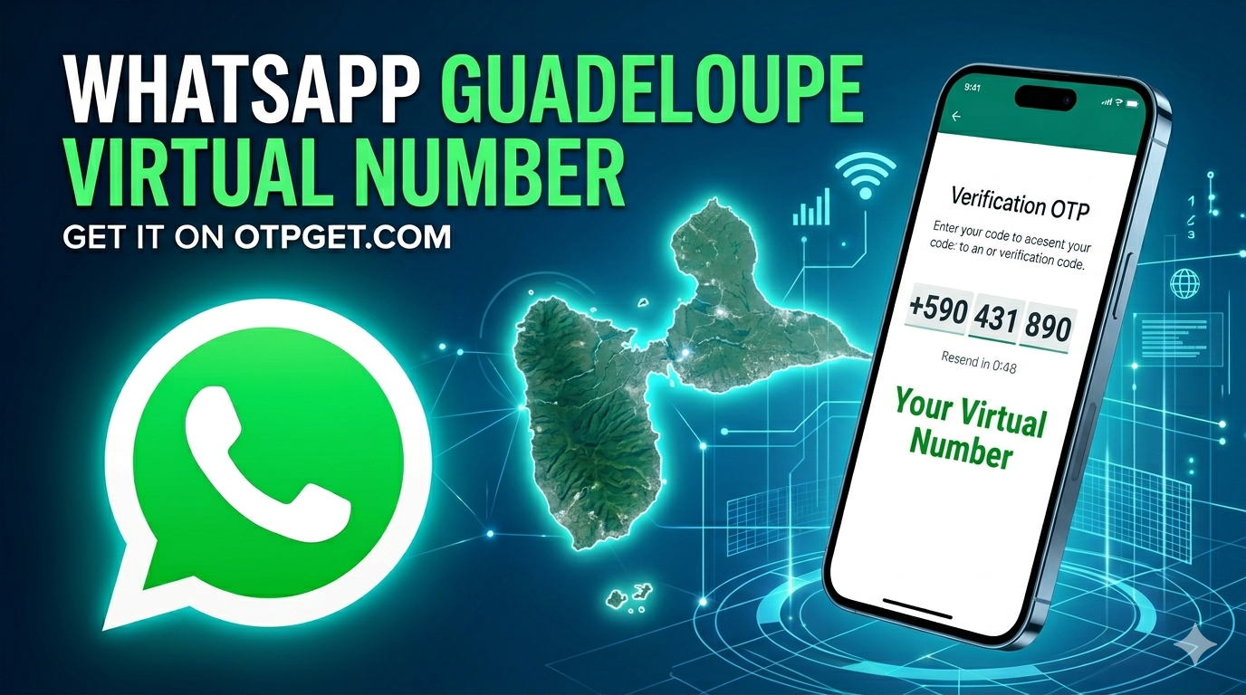 How to get WhatsApp Guadeloupe Virtual number – OTPGET Solution