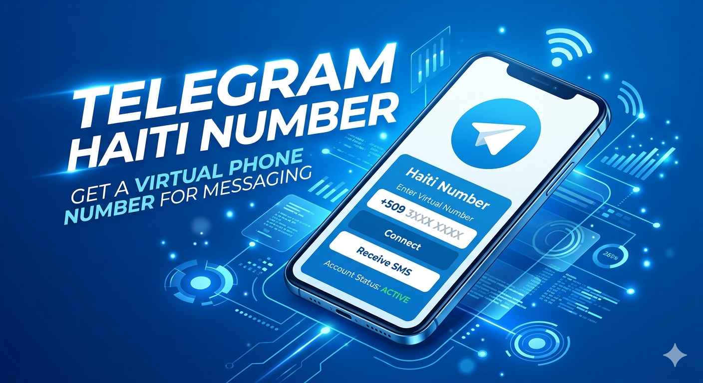 How to Get Telegram Haiti Virtual Number Easily & Securely