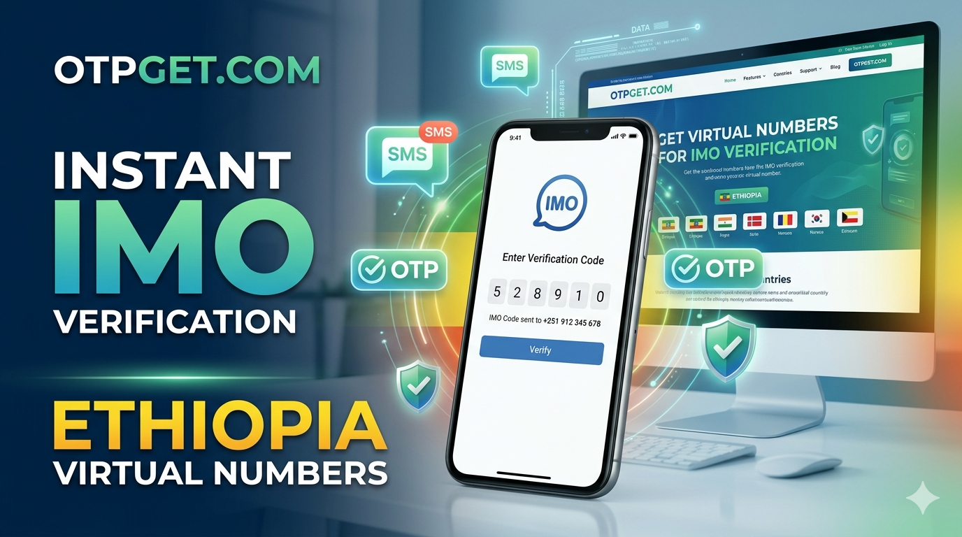 How to Get IMO Ethiopia Number Fast with OTPGET Online Securely