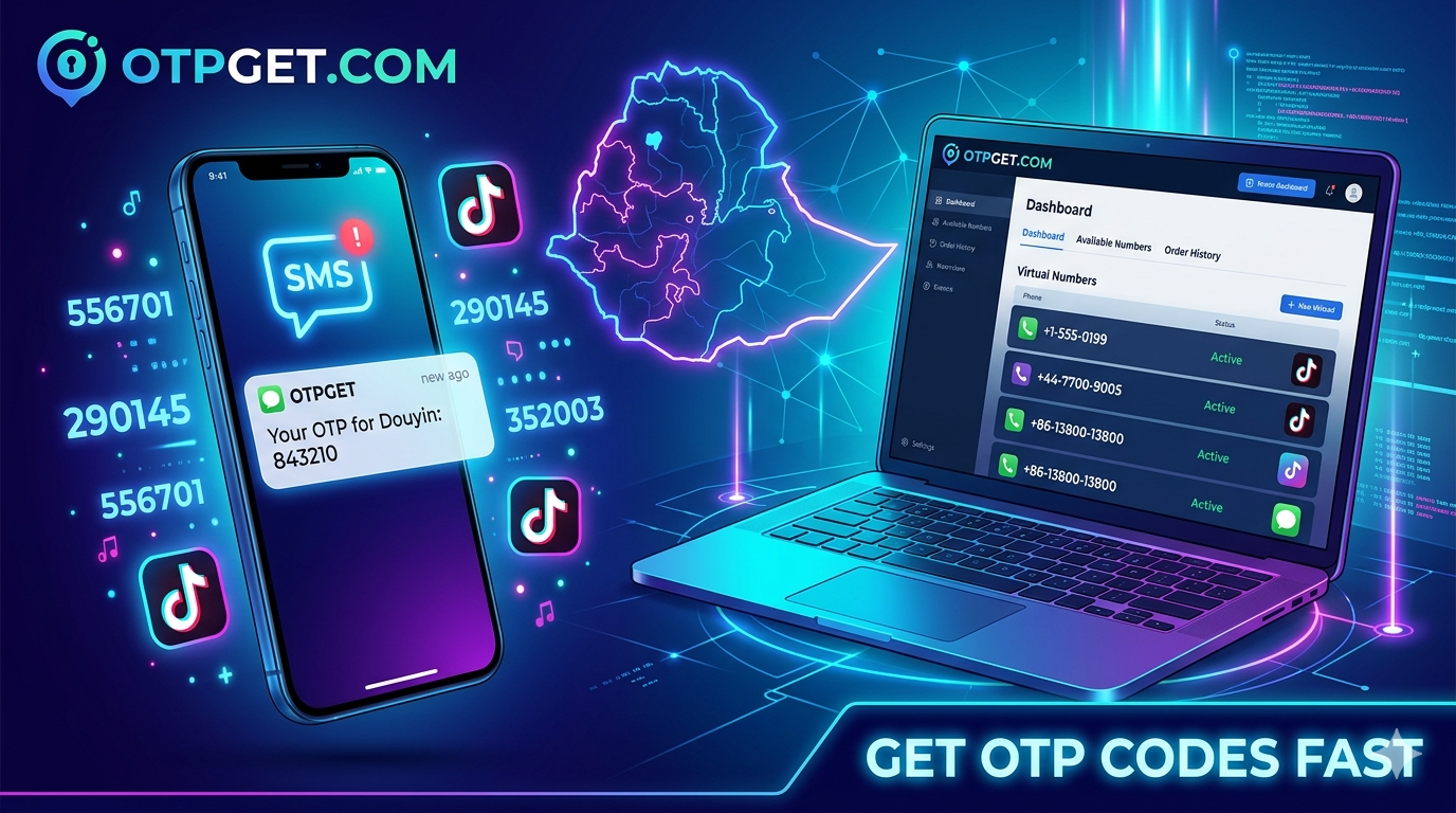 Get TikTok & Douyin Ethiopia Number Easily with OTPGET