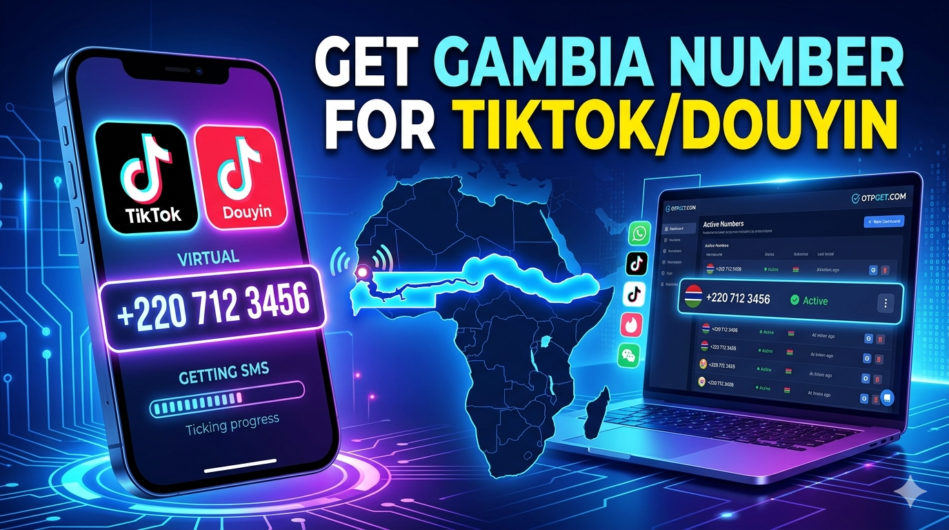 How to Get TikTok/Douyin Gambia Number Easily & Safely