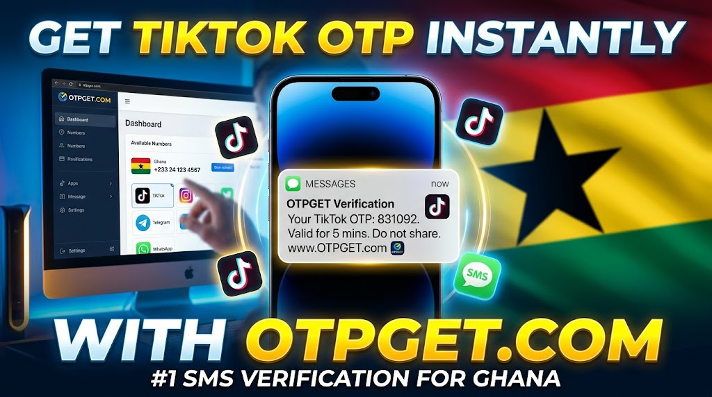 How to Get TikTok/Douyin Ghana Number Using OTPGET Fast Guide