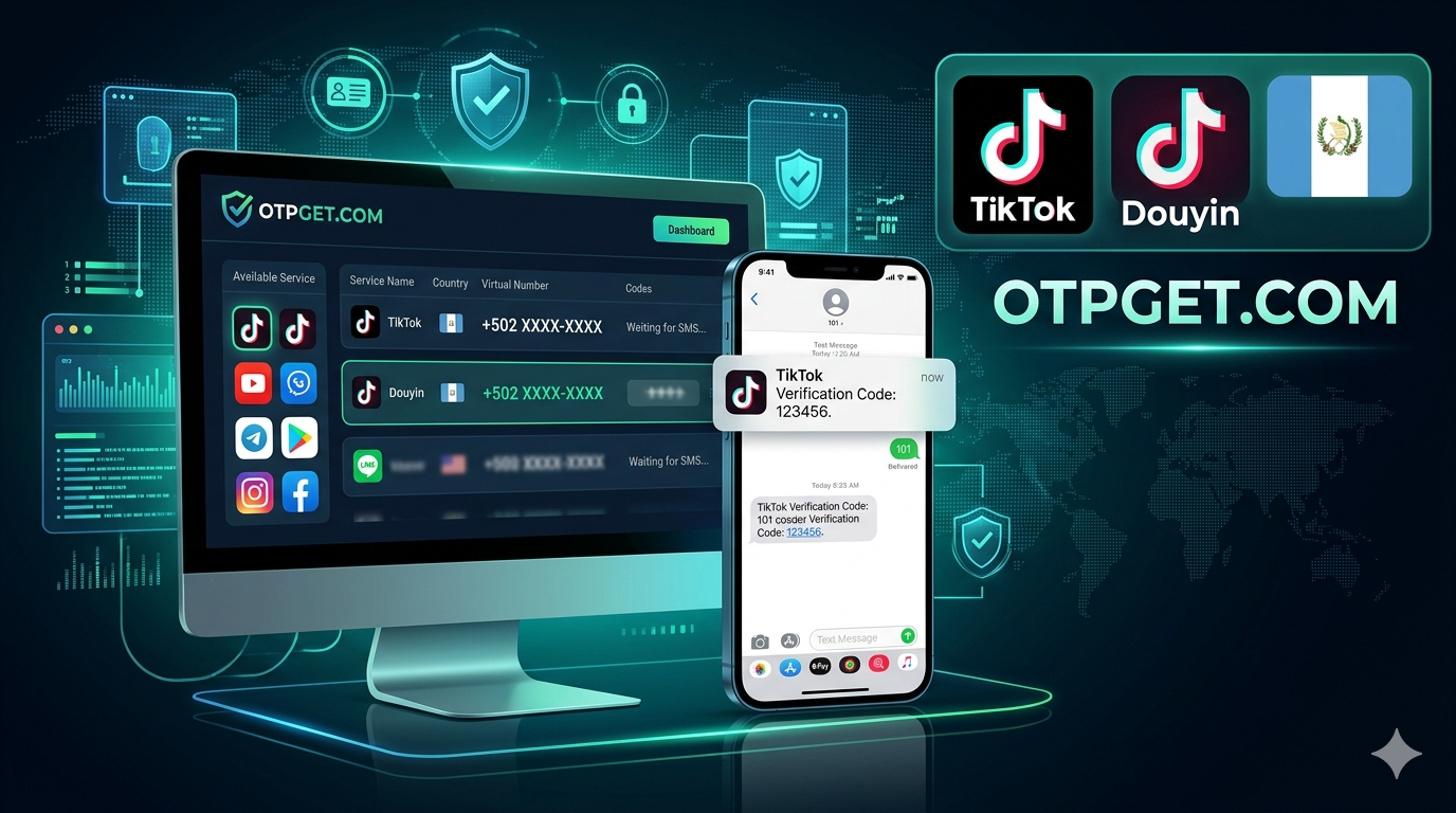 How to Get TikTok/Douyin Guatemala Number Fast and Securely