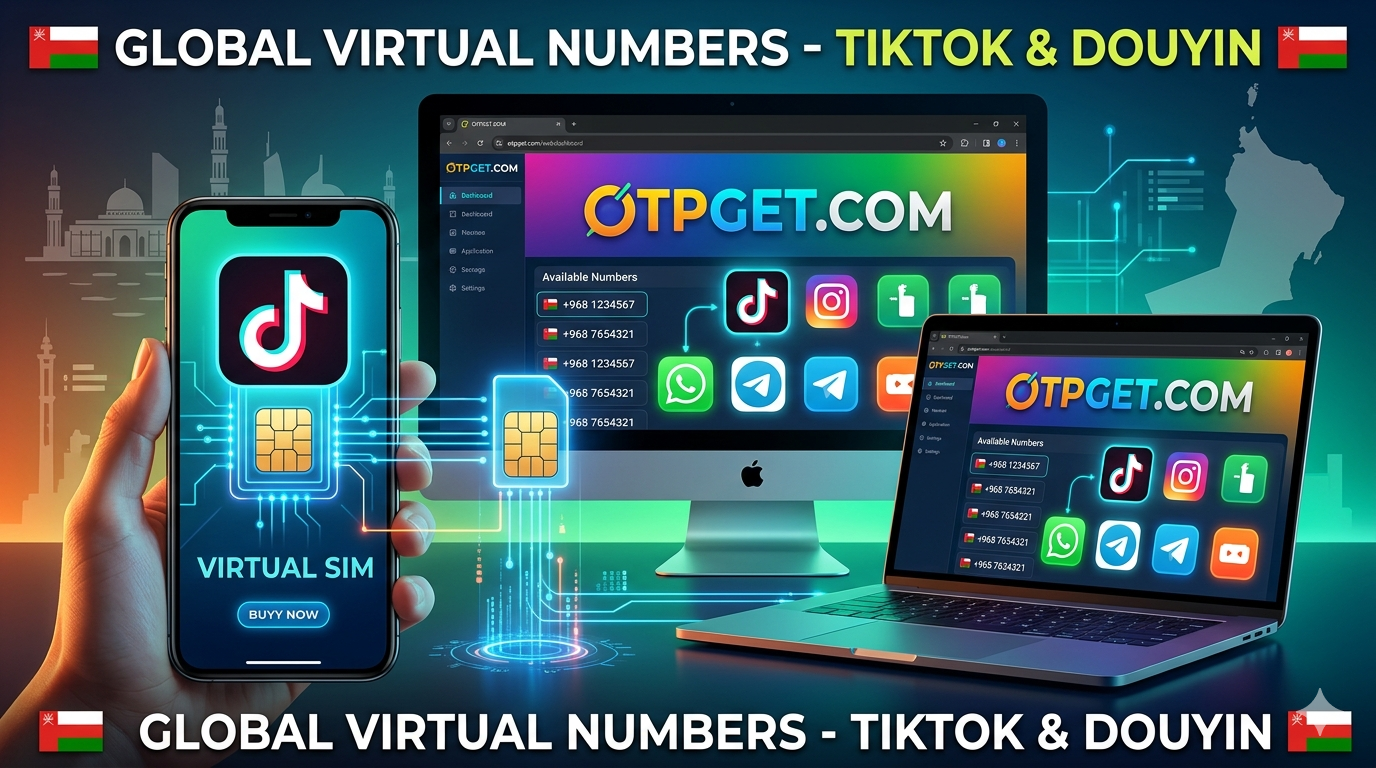 How to Get TikTok/Douyin Oman Number for OTP Verification
