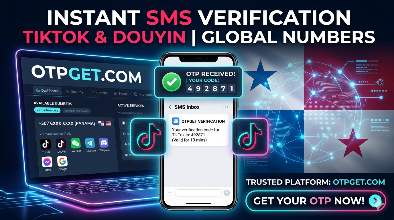 How to Get TikTok/Douyin Panama Number Using OTPGET Fast Guide